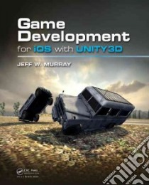 Game Development for IOS with Unity3d libro in lingua di Murray Jeff W.