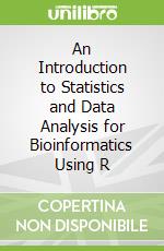 An Introduction to Statistics and Data Analysis for Bioinformatics Using R