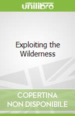Exploiting the Wilderness