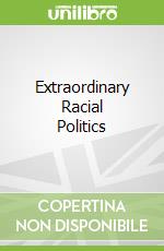 Extraordinary Racial Politics