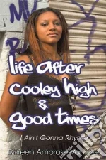 Life After Cooley High & Good Times