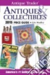 Antique Trader Antiques & Collectibles Price Guide 2015 libro str