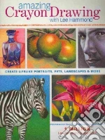 Amazing Crayon Drawing with Lee Hammond