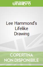 Lee Hammond's Lifelike Drawing