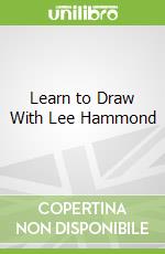 Learn to Draw With Lee Hammond