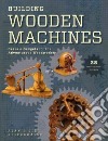 Building Wooden Machines libro str