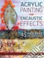 Acrylic Painting for Encaustic Effects