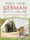 Trace Your German Roots Online libro str