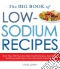 The Big Book of Low-Sodium Recipes libro in lingua di Larsen Linda