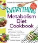 The Everything Metabolism Diet Cookbook