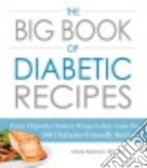 The Big Book of Diabetic Recipes libro in lingua di Feldman Marie