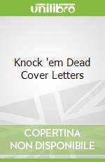 Knock 'em Dead Cover Letters