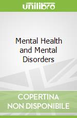 Mental Health and Mental Disorders libro str