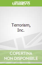 Terrorism, Inc.