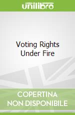 Voting Rights Under Fire