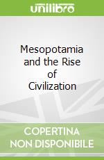 Mesopotamia and the Rise of Civilization