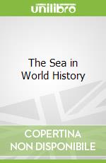 The Sea in World History