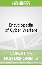 Encyclopedia of Cyber Warfare