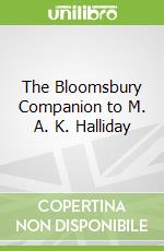 The Bloomsbury Companion to M. A. K. Halliday