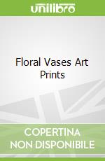 Floral Vases Art Prints