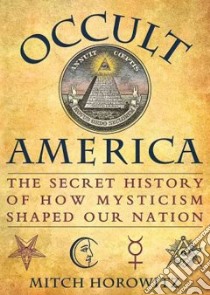 Occult America (CD Audiobook) libro in lingua di Horowitz Mitch, Garcia Paul Michael (NRT)