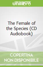The Female of the Species (CD Audiobook)