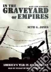In the Graveyard of Empires (CD Audiobook) libro str