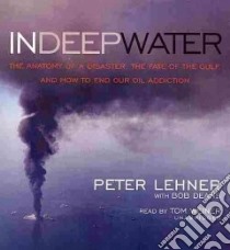 In Deep Water (CD Audiobook) libro in lingua di Lehner Peter, Deans Bob, Weiner Tom (NRT)