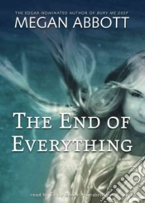 The End of Everything (CD Audiobook) libro in lingua di Abbott Megan, Bauer Emily (NRT)