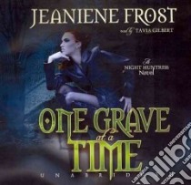 One Grave at a Time (CD Audiobook) libro in lingua di Frost Jeaniene, Gilbert Tavia (NRT)