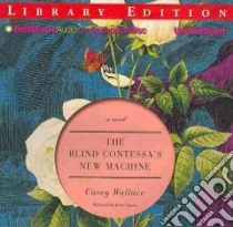 The Blind Contessa's New Machine (CD Audiobook) libro in lingua di Wallace Carey, Vigesaa Aasne (NRT)