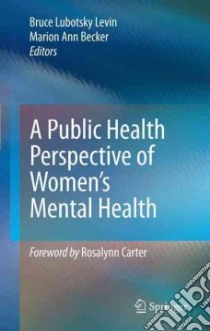 A Public Health Perspective of Women's Mental Health libro in lingua di Levin Bruce Lubotsky (EDT), Becker Marion Ann (EDT)