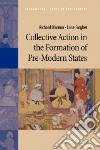 Collective Action in the Formation of Pre-modern States libro str