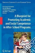 A Blueprint for Promoting Academic and Social Competence in After-School Programs