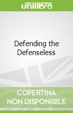 Defending the Defenseless