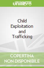 Child Exploitation and Trafficking
