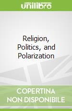 Religion, Politics, and Polarization