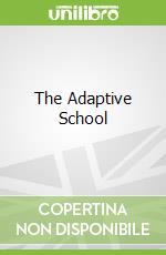 The Adaptive School