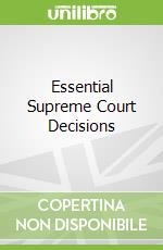 Essential Supreme Court Decisions