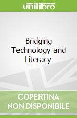 Bridging Technology and Literacy