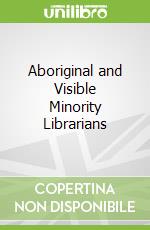 Aboriginal and Visible Minority Librarians