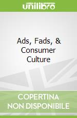 Ads, Fads, & Consumer Culture
