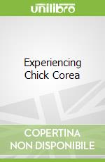 Experiencing Chick Corea