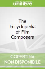 The Encyclopedia of Film Composers