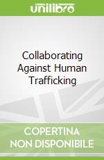 Collaborating Against Human Trafficking