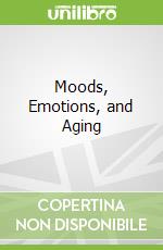 Moods, Emotions, and Aging