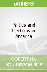 Parties and Elections in America