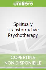 Spiritually Transformative Psychotherapy