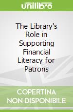 The Library's Role in Supporting Financial Literacy for Patrons