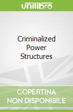 Criminalized Power Structures